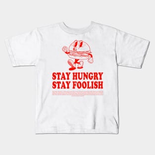 Stay Hungry Stay Foolish Kids T-Shirt